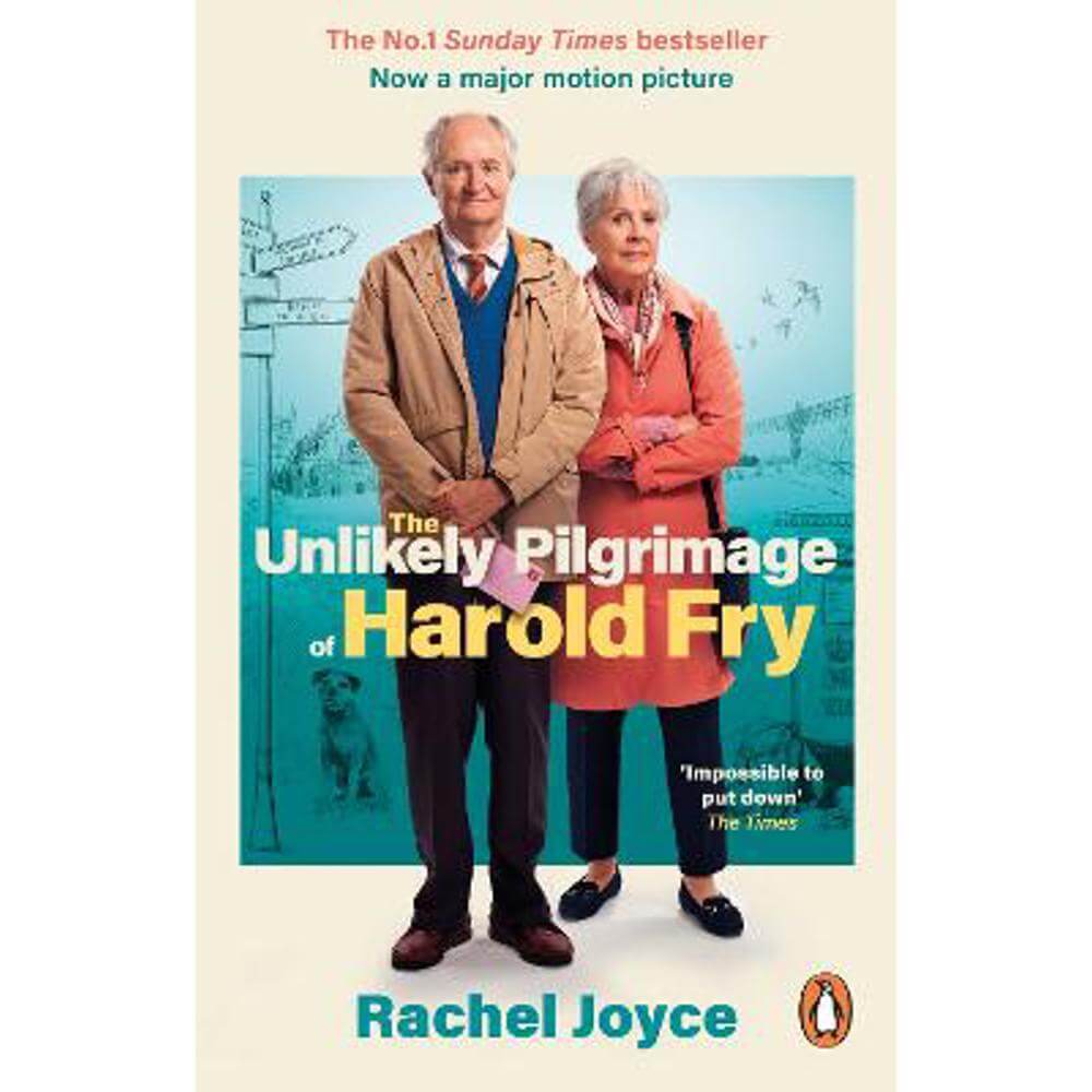 The Unlikely Pilgrimage Of Harold Fry: The film tie-in edition to the major motion picture (Paperback) - Rachel Joyce